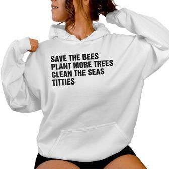 Save The Bees Plant More Trees Clean The Seas On Back Women Hoodie - Thegiftio UK