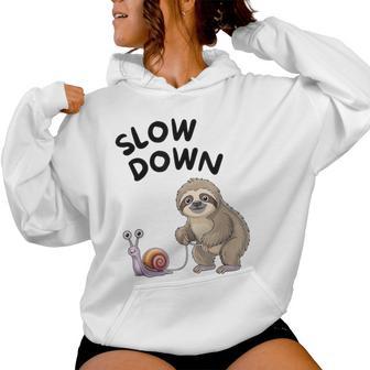 Slow Down Snail Sloth Women Hoodie - Thegiftio UK