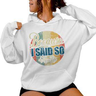Because I Said So Mom Life Vintage Retro Women Hoodie - Thegiftio UK