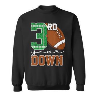 3Rd Year Down Football Lover Third Birthday Boy Party Sweatshirt - Thegiftio UK