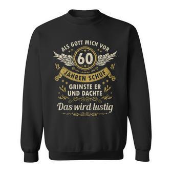 60 Geburtstag Als Gott Michor 60 Jahrenchuf Sweatshirt - Geschenkecke
