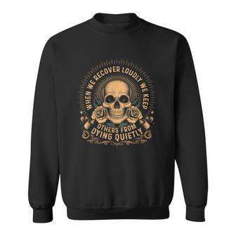 Addiction Recovery Narcotics Anonymous Sobriety Dying Sweatshirt - Thegiftio UK
