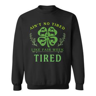 Ain't No Tired Like Fair Week Tired Sweatshirt - Thegiftio UK