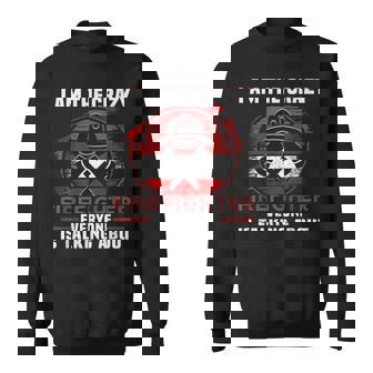 I Am The Crazy Firefighter 消防庁消防士 スウェットシャツ - Kawaiitshirt