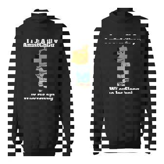 I Am Just A Chill Guy Who Loveleep My New Character スウェットシャツ - Kawaiitshirt