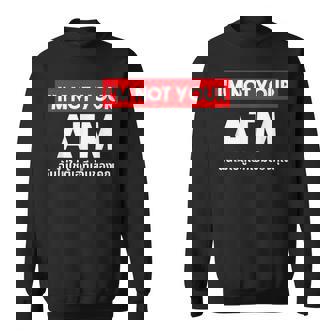 I Am Not Your Atm 面白い タイ語 スクリプト タイ語 スウェットシャツ - Kawaiitshirt