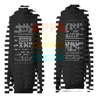 Appa Because Grandpa Is For Old Guys Father's Day Sweatshirt - Monsterry