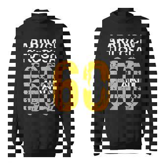 Arrivaci Tu Cosi A 60 Anni Regalo Compleanno 60 Anni Felpa - Novitaregali