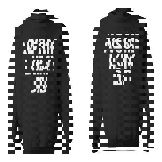 Awesome Like My Dad Fathers Day Sweatshirt | Mazezy