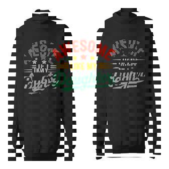Awesome Like My Daughter Dad Fathers Day Dad Sweatshirt | Mazezy