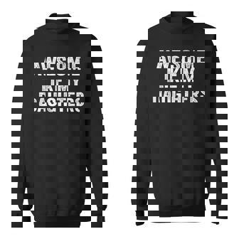 Awesome Like My Daughters Dad Fathers Day 2025 Sweatshirt - Monsterry