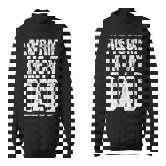 Awesome Like My Dad シャツ キッズ 息子 娘 父の日 スウェットシャツ - Kawaiitshirt