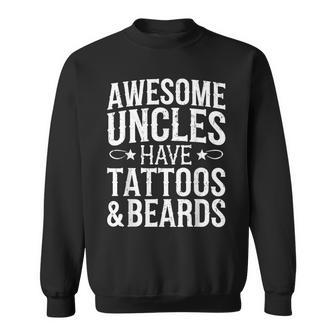 Awesome Uncles Have Tattoos And Beards Fathers Day Sweatshirt - Monsterry