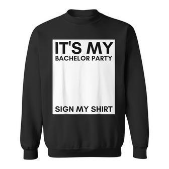 My Bachelor Party Sign My Bachelor Party Sweatshirt - Thegiftio UK