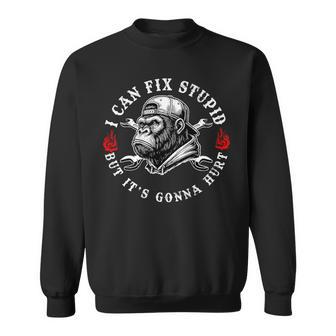On Back I Can Fix Stupid But It's Gonna Hurt Monkey Sweatshirt - Thegiftio UK