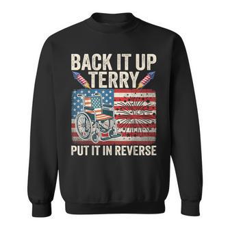 Back It Up Terry Put It In Reverse American Flag 4Th Of July Sweatshirt - Thegiftio UK