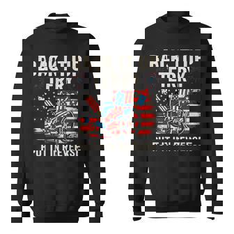 Back It Up Terry Put It In Reverse 4Th Of July Sweatshirt - Monsterry