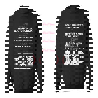 Baseball Part Time Warm Up Partner Pitching Full Time Dad Sweatshirt - Monsterry