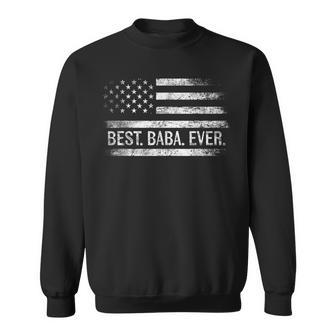 Best Baba Ever American Flag Baba Father's Day Sweatshirt - Thegiftio UK
