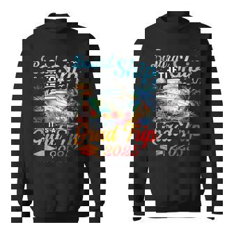 Board The Ship It's Graduation Trip 2025 Senior Cruise Party Sweatshirt - Thegiftio UK