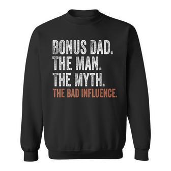 Bonus Dad The Man The Myth The Bad Influence Father's Day Sweatshirt - Thegiftio UK