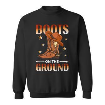 Boots On The Ground Cowboy Country Western Sweatshirt - Thegiftio UK