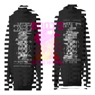 Boots On The Ground Cowgirl Linedance Boot Cowboy Western Sweatshirt - Thegiftio