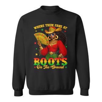 Boots On The Ground Junenth Cowgirl Where Them Fans At Sweatshirt - Thegiftio UK