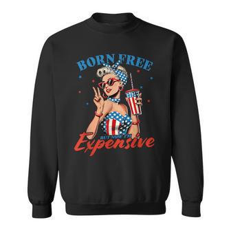 Born Free But Now I'm Expensive Sweatshirt - Thegiftio UK