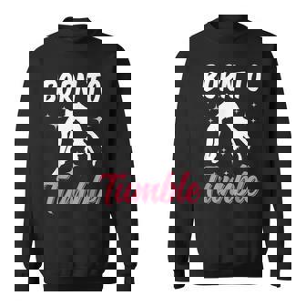 Born To Tumble おもしろアクロバット 体操 体操 スウェットシャツ - Kawaiitshirt