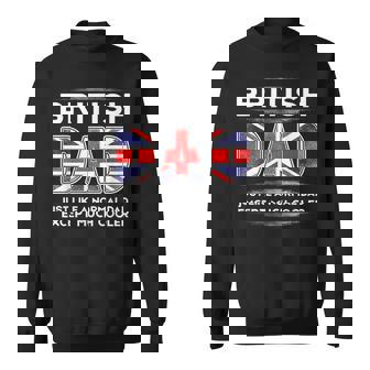 British Dad Is Much Cooler Father's Day Flag Sweatshirt | Mazezy