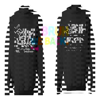 Bruh We Back Admin Team Back To School First Day Of School Sweatshirt | Mazezy