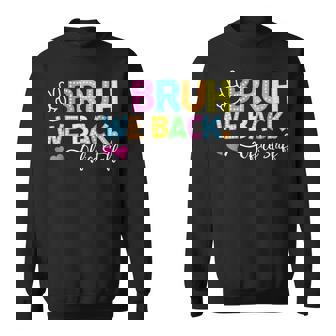 Bruh We Back Office Staff Back To School First Day Of School Sweatshirt | Mazezy