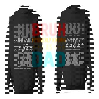 Bruh Formerly Known As Dad Vintage Fathers Day Sweatshirt - Monsterry
