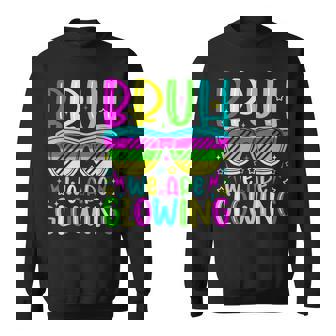 Bruh We Are Glowing In My Glowing Era Group Team Party Squad Sweatshirt | Mazezy