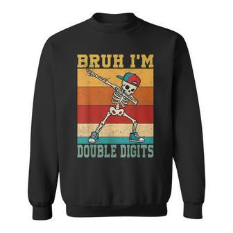 Bruh I'm Double Digits 10 Year Old Boy Birthday 10 Birthday Sweatshirt - Thegiftio UK