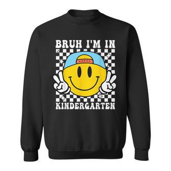 Bruh I'm In Kindergarten Smile Back To School Kindergarten Sweatshirt - Thegiftio UK