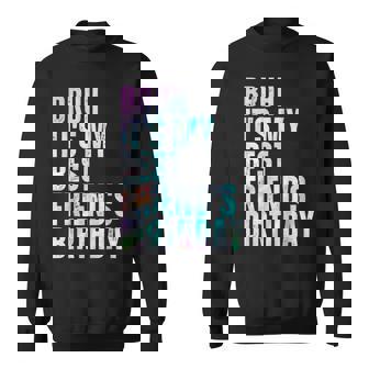 Bruh It's My Best Friend's Birthday Bestiequad Bff タイダイ スウェットシャツ - Kawaiitshirt