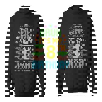Bruh It's My 8Th Birthday Pixel Game 8 Year Old Birthday Boy Sweatshirt | Mazezy
