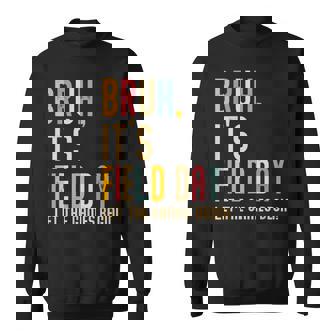 Bruh It's Field Day Let The Games Begin Field Trip Fun Day Sweatshirt - Thegiftio