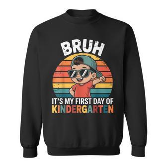 Bruh It's My First Day Of Kindergarten Vintage Back To Scool Sweatshirt - Thegiftio UK