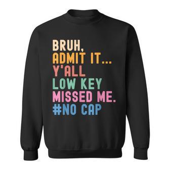 Bruh Y’All Missed Me Back To School First Day Teachers Sweatshirt - Thegiftio UK