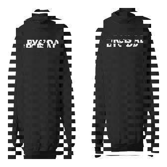 Bryce's Dad Father's Day Personalized Name Gag Sweatshirt - Monsterry