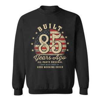 Built 85 Years Ago 85Th Birthday Usa Flag Sweatshirt - Thegiftio UK