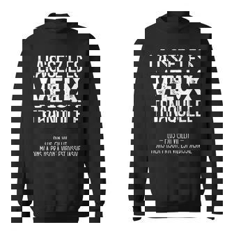 Cadeau Grand Père Humour Laissez Lesieux Tranquille Sweater e - Cadeauxyz