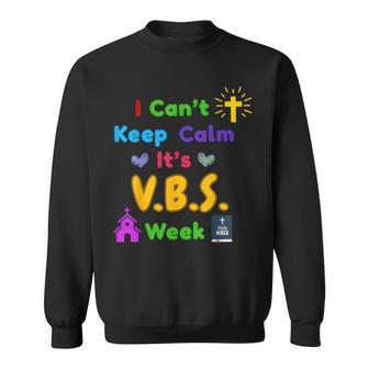 I Can't Keep Calm It's Vbs Week Vbs 2025 Sweatshirt - Thegiftio UK
