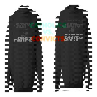 Catholics Vs Convicts Fan Sweatshirt | Mazezy