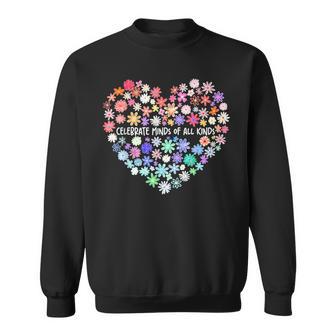Celebrate Minds Of All Kinds Flowers Neurodiversity Autism Sweatshirt - Thegiftio UK