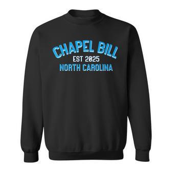 Chapel Bill North Carolina Est 2025 Fanny Vintage Style Sweatshirt - Thegiftio UK