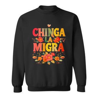Chinga La Migra Flowers Sweatshirt - Thegiftio UK